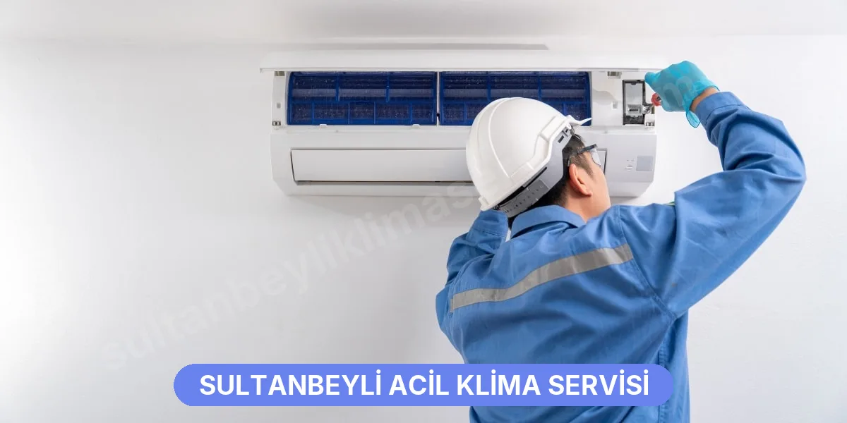 Sultanbeyli Acil Klima Servisi
