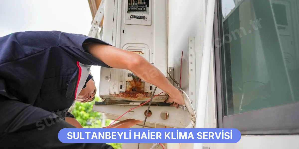 Sultanbeyli Haier Klima Servisi