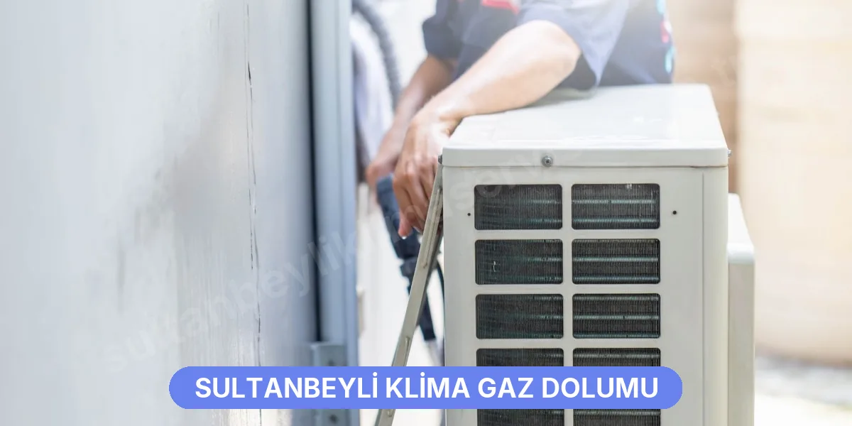 Sultanbeyli Klima Gaz Dolumu
